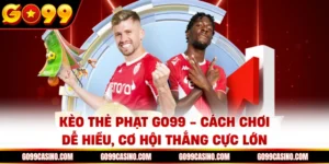 keo-the-phat-go99-cach-choi-de-hieu-co-hoi-thang-cuc-lon