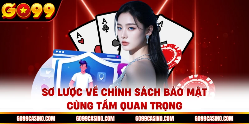 Sơ lược về chính sách bảo mật cùng tầm quan trọng